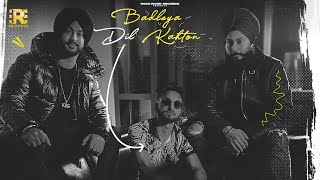 BADLEYA DIL KAHTO I ROMEO I DILJOT GARCHA I THE KING I NEW PUNJABI SONG 2022