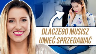 Umiejętność sprzedaży – bez niej nie odniesiesz sukcesu w biznesie! 4 powody | Basia Piasek