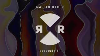 Nasser Baker - Bodytude (Original Mix)