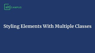 Styling Elements With Multiple Classes | Getting know more about CSS