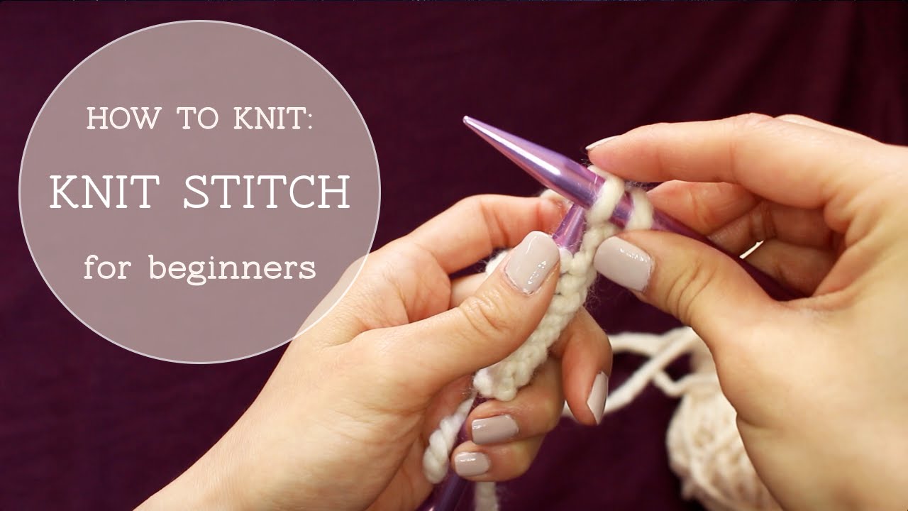 How To Knit - Knit Stitch (beginner Tutorial) - YouTube