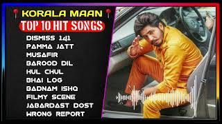 Best of Korala Maan | Korala Maan all songs | New Punjabi songs 2023 #koralamaan