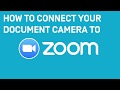 How to Connect your Document Camera to Zoom