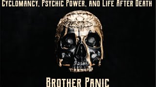 Bro. Panic- Cyclomancy, Psychic Power, and Life After Death