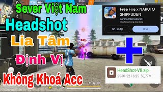 Hướng Dẫn Hack Free Fire OB47, Headshot 100%, Định Vị, Auto Lia Tâm, Không Khóa Acc Siêu Vip