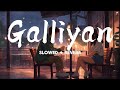 galliyan song(slowed + reverb).[lofi]