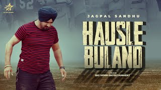 Hausle Buland - Jagpal Sandhu (Official Video) New Punjabi Motivational Song 2024 - Hit Star Records