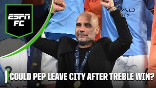 Could Pep Guardiola LEAVE Manchester City after completing the treble? | UCL | ESPN FC