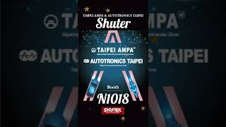 Welcome to invite SHUTER in Taipei #AMPA #B2B #台北國際汽機車零配件展 #台北國際車用電子展 #汽機車產業