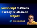 JavaScript to Check if a Key Exists in an Object
