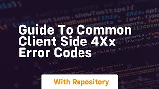 guide to common client side 4xx error codes