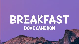 Dove Cameron - Breakfast (Lyrics) |Top Version
