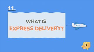 #11 What is EXPRESS DELIVERY?