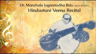 Raag Bhageswari | Manchala Jagannadha Rao | Hindustani Veena Recital | Alap, Jod, Jhala And Gat