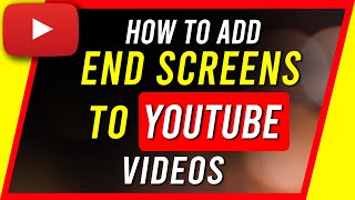 How to Add End Screen on YouTube