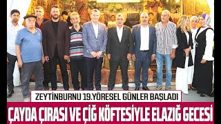 Zeytinburnu 19. Yöresel Günlerde Çayda Çırası ve Çiğ Köftesiyle Elazığ Gecesi