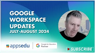 Google Workspace Updates - July and August 2024