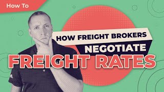 How Freight Brokers Negotiate Freight Rates
