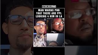 MAN WARNS #PNBROCK THAT THERE ARE PPL LOOKING FOR HIM IN LA ‼️😳