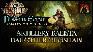 Artillery Balista - Day 1 update - Legacy of Phrecia (Daughter of Oshabi) - Path of Exile