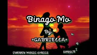 Binago Mo By: Gabriella w/ (Lyrics) #binagomo