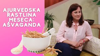 Ajurvedska rastlina meseca: ašvaganda; Marija Gorišek