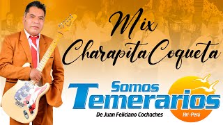 MIX CHARAPITA COQUETA - SOMOS TEMERARIOS DE HRI - EN VIVO 2024