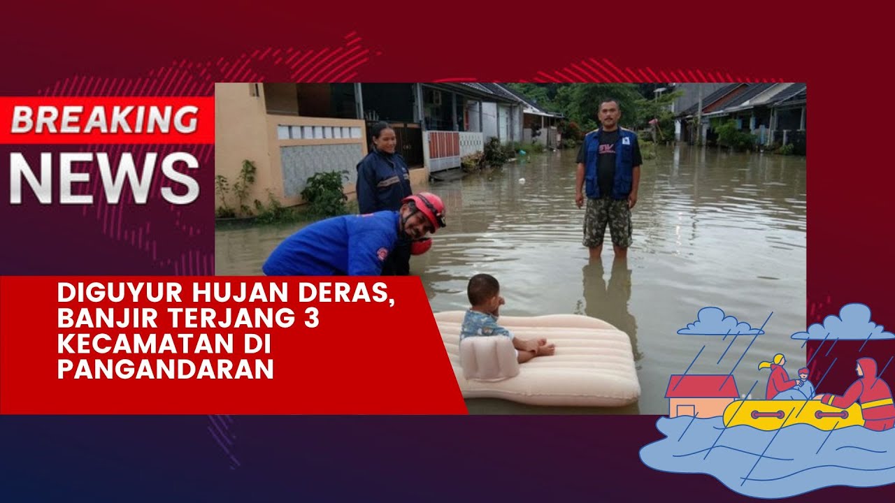 News Diguyur Hujan Deras, Banjir Terjang 3 Kecamatan Di Pangandaran ...