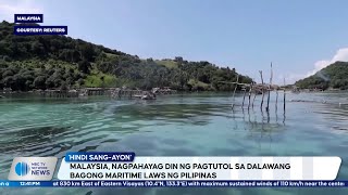 Malaysia, nagpahayag din ng pagtutol sa dalawang bagong maritime laws ng Pilipinas