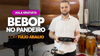 Pandeiro Lesson with Tulio Araujo | BEBOP