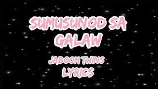 Sunod Sa Galaw(Rejoice) Lyrics || Jaboom Twins