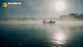 The middle row 湖心划船 | white noise ，sleep music，relaxing music，smoothing music，healing music