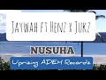 jaywah ft henz x jukz nusuha.. uprizing adeh recordz .