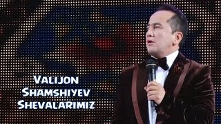 Valijon Shamshiyev - Shevalarimiz | Валижон Шамшиев - Шеваларимиз