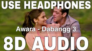 Awara (8D Audio) || Dabangg 3 || Salman Ali & Muskaan || Salman Khan, Sonakshi Sinha