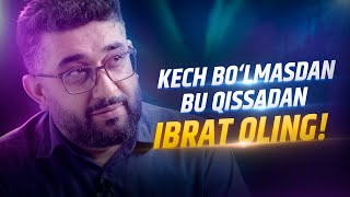 Kech bo'lmasdan bu qissadan ibrat oling! | @AbdukarimMirzayev2002 #abdukarimmirzayev