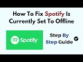 How To Fix Spotify Is Currently Set To Offline