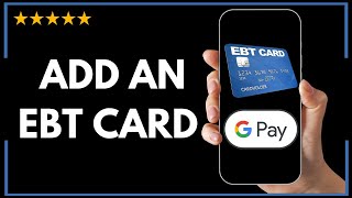 ✅ Can yo ADD EBT CARD TO GOOGLE PAY? – FULL UPDATED GUIDE 🚀✨😱✅