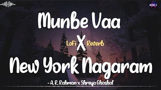 Munbe Vaa X New York Nagaram (Lofi Remix) -  @ARRahman  x @ShreyaGhoshalOfficia/\ #munbevaalofiremix