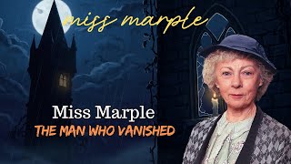 Miss Marple & The Man Who Vanished |A Miss Marple Story
