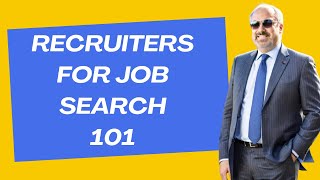 Recruiters for Job Search 101: What You Need to Know