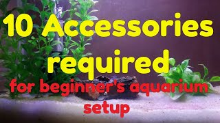 10 Accessories required for beginners aquarium setup | Aquarium beginners guide series (part 2)