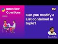 Can you modify a List contained in a tuple | List vs Tuple in Python | Python Interview Questions #2