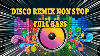 Disco Remix Enak Buat Goyang Atau Olah Raga Pagi Full Bass  Music Nonstop