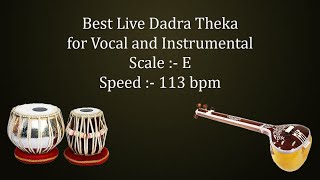 Best Live Dadra Theka with Tabla and Tanpura| E Scale | 113 bpm | सफेद ३ | Safed 3