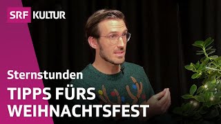 Weihnachten: So gelingt das Fest ganz ohne Frust | Repost | Denkimpulse | SRF Kultur