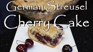 Oma's German Streusel Cherry Cake - Deutscher Streusel-Kirsch-Kuchen