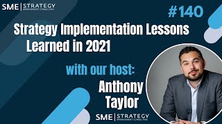 Strategy Implementation Lessons Learned from 2021: What to watch for as you move into 2022 Ep.140