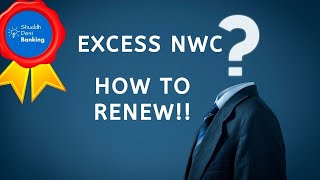 Working Capital Loan Assessment - How to handle Excess NWC