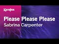 Please Please Please - Sabrina Carpenter | Karaoke Version | KaraFun